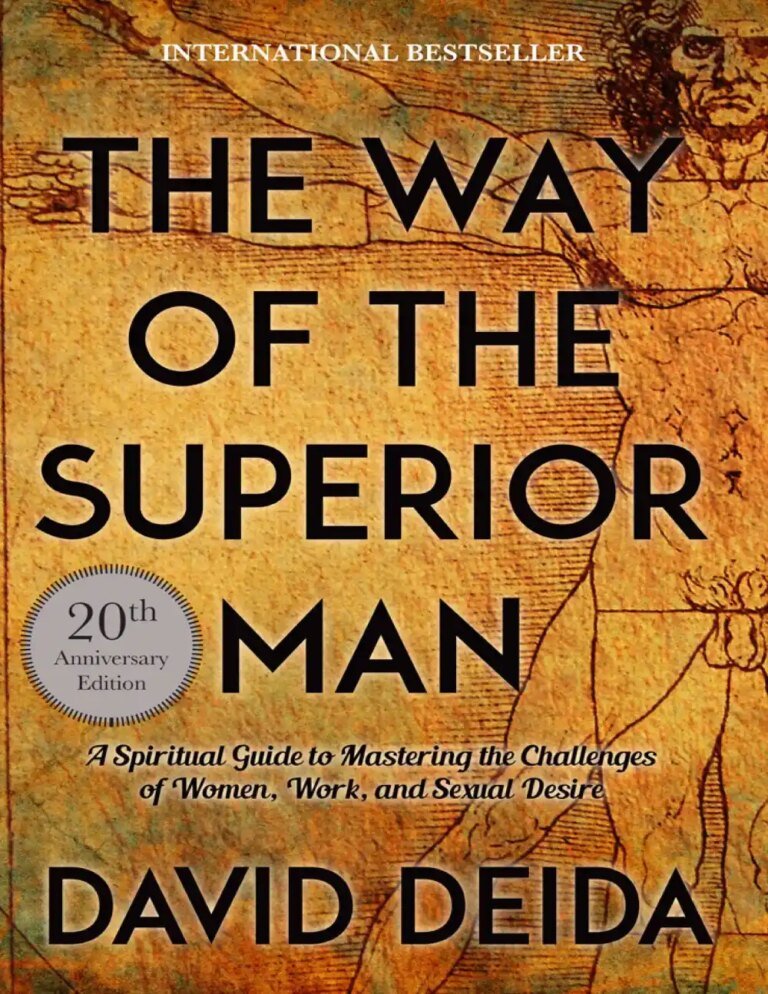 Summary Of The Way of the Superior Man: David Deida’s Revolutionary Guide to Masculine Purpose and Intimate Relationships