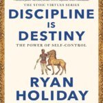 discipline is destiny ryan holiday