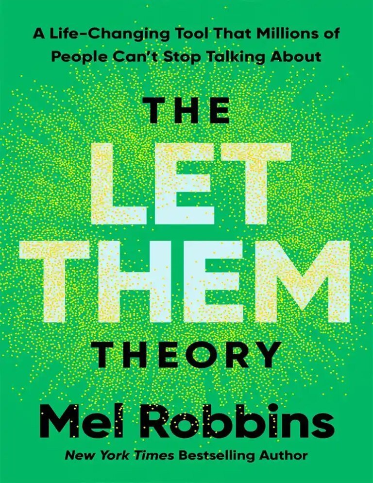 The Let Them Theory by Mel Robbins: 25 Powerful Takeaways Explained
