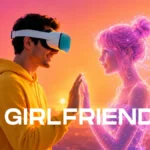 AI girlfriends