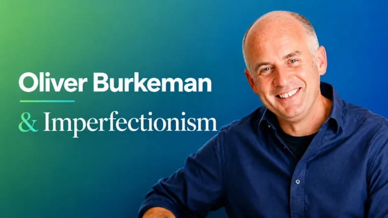 Imperfectionism: The Oliver Burkeman Reframe That’s Killing the Productivity Cult