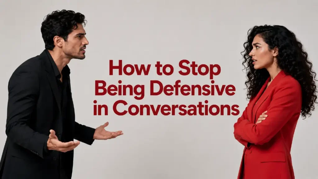 stop being defensive