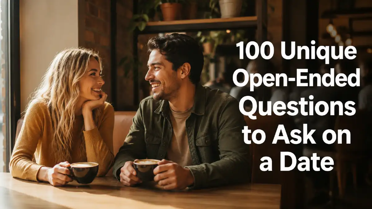 100 Unique Open-Ended Questions to Ask on a Date (And Why They Beat Small Talk Every Time)
