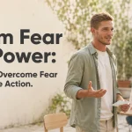 Man speaking to a small group outdoors beside the headline “From Fear to Power: How to Overcome Fear and Take Action.”