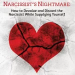 Becoming the Narcissist's Nightmare Summary: 20 Insights From Shahida Arabi's Book